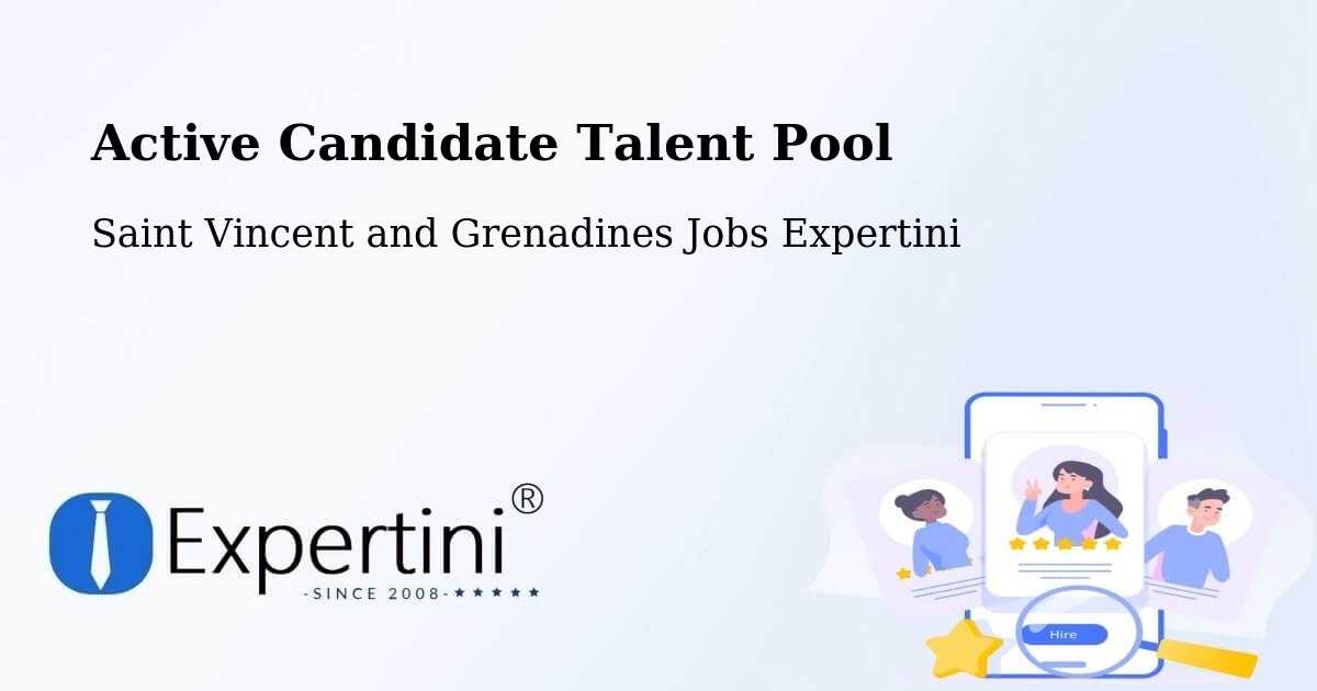 Active Candidate Talent Pool – Saint Vincent and Grenadines - Saint Vincent and Grenadines Jobs Expertini