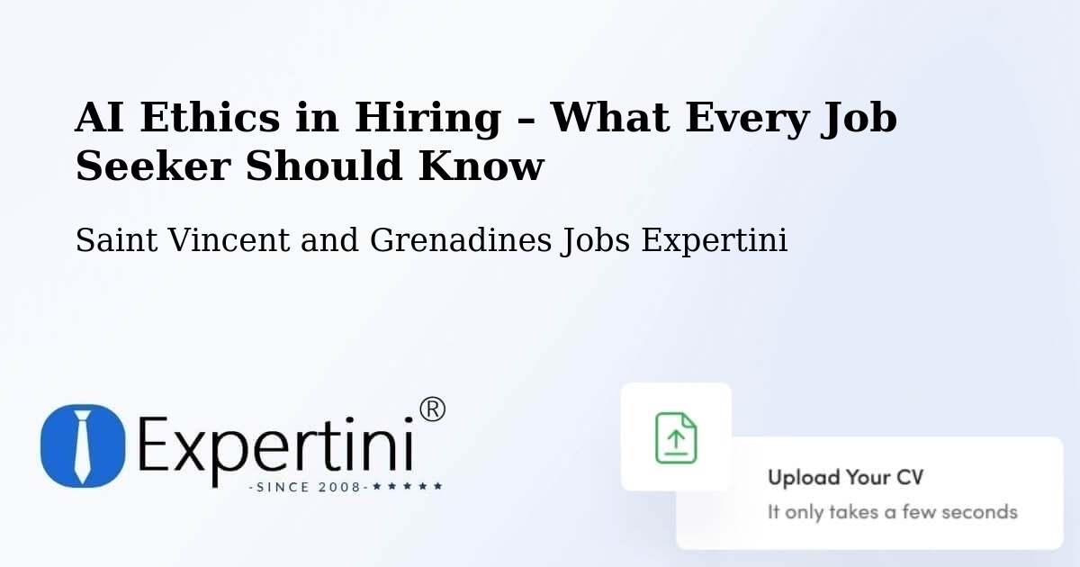 AI Ethics in Recruitment & Hiring – Saint Vincent and Grenadines - Saint Vincent and Grenadines Jobs Expertini