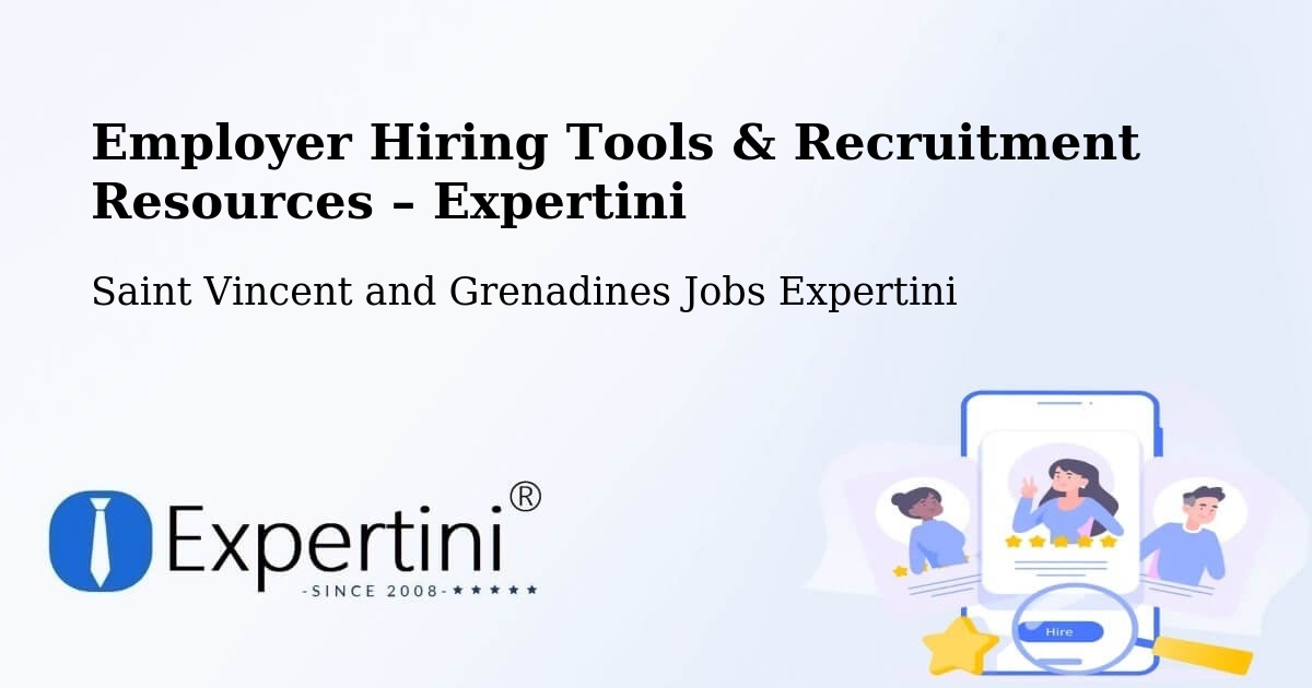 Employer Hiring Tools & Recruitment Resources – Saint Vincent and Grenadines - Saint Vincent and Grenadines Jobs Expertini