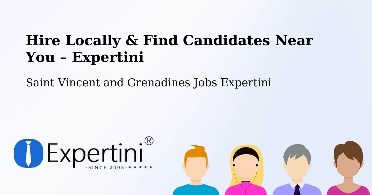 Hire Locally in Saint Vincent and Grenadines – Find Qualified Candidates Near You - Saint Vincent and Grenadines Jobs Expertini