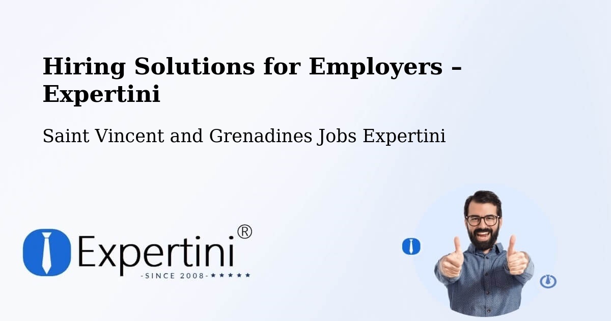 Hiring Solutions for Employers in Saint Vincent and Grenadines - Saint Vincent and Grenadines Jobs Expertini