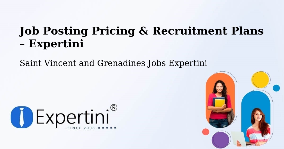 Job Posting Pricing & Recruitment Plans – Saint Vincent and Grenadines - Saint Vincent and Grenadines Jobs Expertini