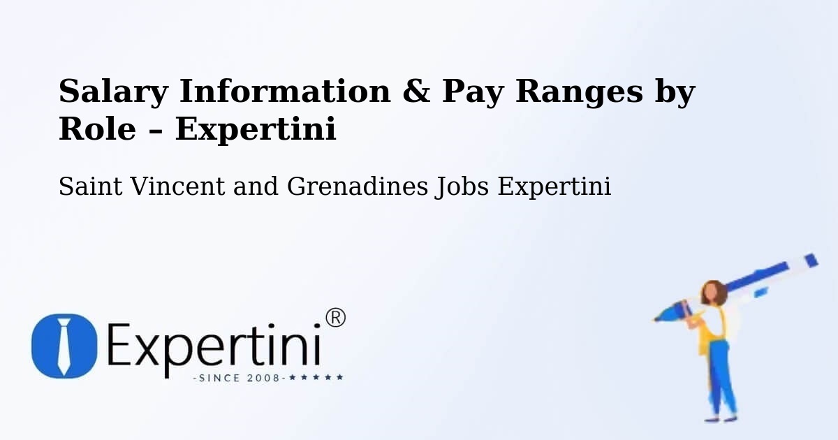 Salary Information & Pay Ranges – Saint Vincent and Grenadines - Saint Vincent and Grenadines Jobs Expertini